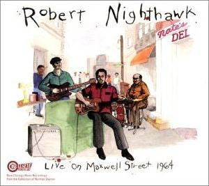 NIGHTHAWK, ROBERT  - LIVE ON MAXWELL STREET (DLX ED)