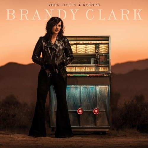 BRANDY CLARK - YOUR LIFE IS A RECORD (VINYL)