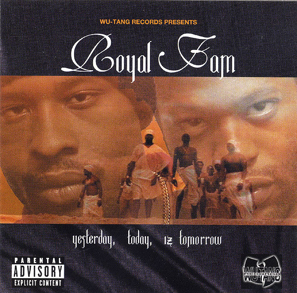ROYAL FAM  - YESTERDAY, TODAY, IZ TOMORROW