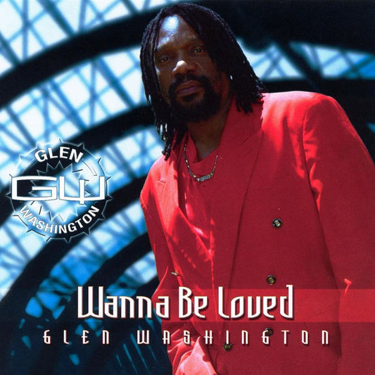 WASHINGTON, GLEN  - WANNA BE LOVED