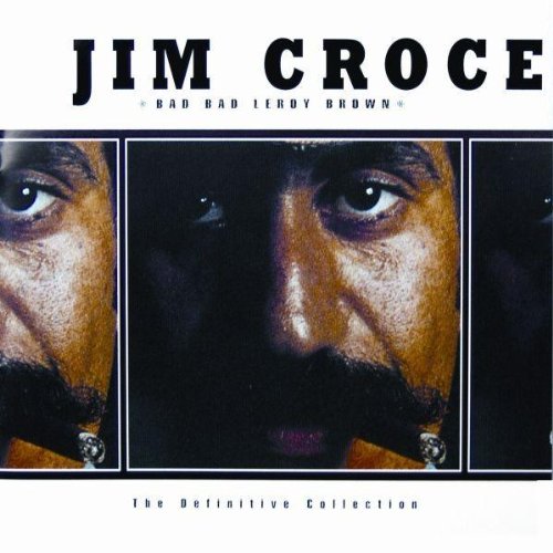 CROCE,JIM - BAD BAD LEROY BROWN