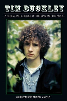 TIM BUCKLEY - A REVIEW AND CRITIQUE OF THE MAN AND HIS MUSIC   **HAMILTON EXCLUSIVE