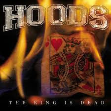 HOODS  - KING IS DEAD