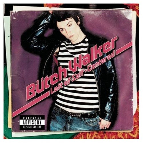 WALKER, BUTCH  - LEFT OF SELF-CENTERED