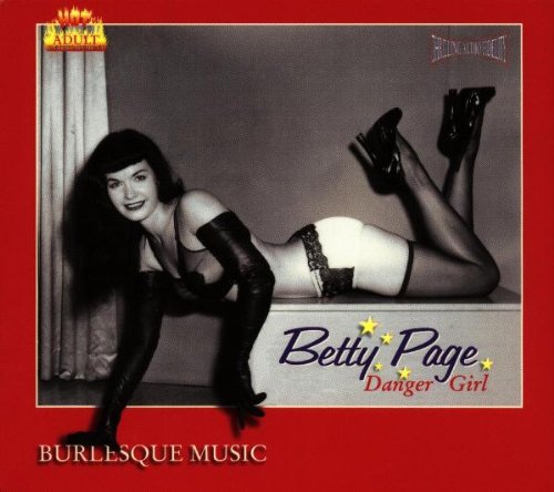 VARIOUS  - BETTY PAGE-DANGER GIRL-BURLESQUE MUSIC