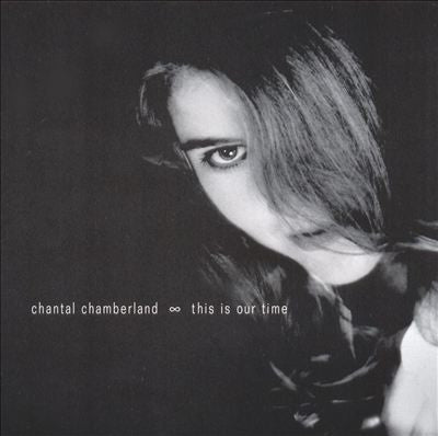 CHAMBERLAND, CHANTAL  - THIS IS OUR TIME (REMASTERED)