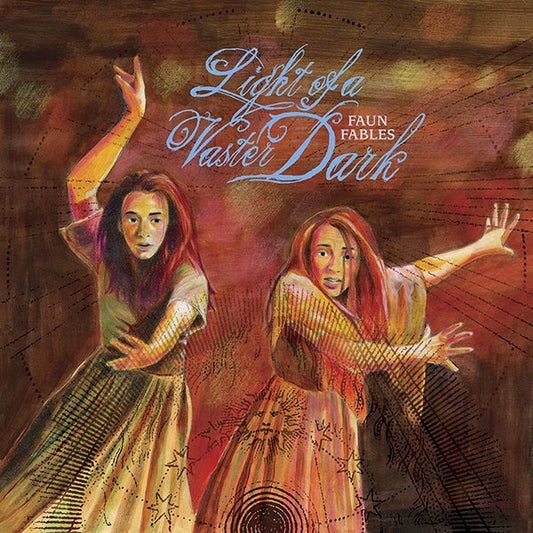 FAUN FABLES  - LIGHT OF A VASTER DARK