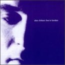 CHILTON, ALEX - LIVE IN LONDON