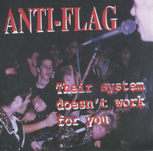 ANTI-FLAG  - THEIR SYSTEM DOESN'T WORK FOR YOU