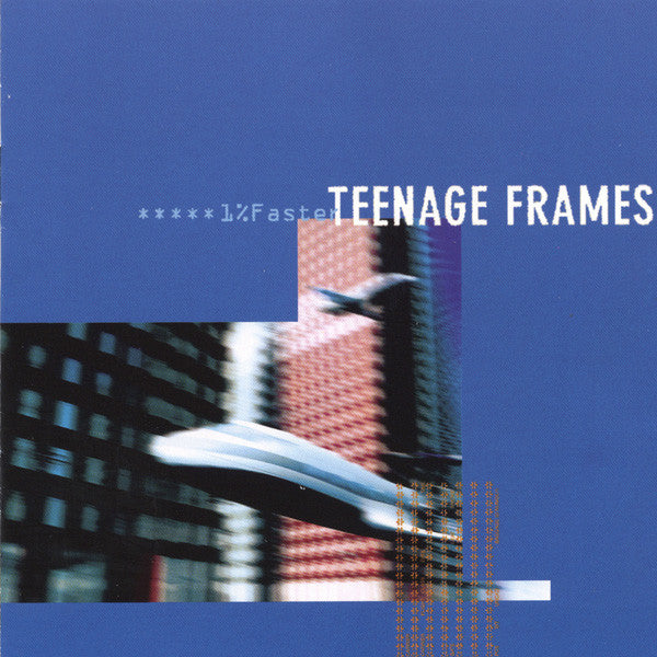 TEENAGE FRAMES  - 1% FASTER