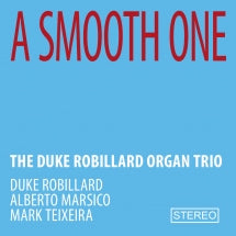 THE DUKE ROBILLARD ORGAN TRIO - SMOOTH ONE [CD]