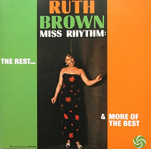 BROWN, RUTH - MISS RHYTHM: THE REST & MORE OF THE BEST