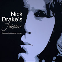 NICK DRAKE'S JUKEBOX [CD]