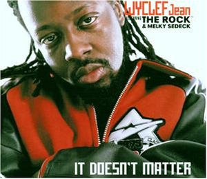 JEAN, WYCLEF  - IT DOESN'T MATTER (CDS)