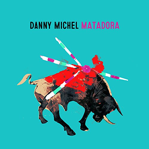 MICHEL, DANNY - MATADORA