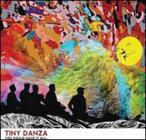 TINY DANZA - YOU COULD HAVE IT ALL