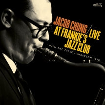 JACOB CHUNG & THE TYLER HENDERSON TRIO - LIVE AT FRANKIE'S JAZZ CLUB [CD]