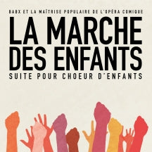 BABX & LA MA├«TRISE POPULAIRE DE L'OPERA COMIQUE - LA MARCHE DES ENFANTS [CD]