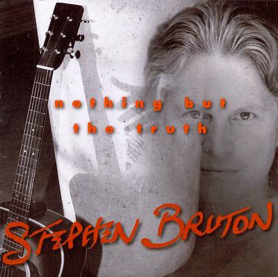 BRUTON, STEPHEN  - NOTHING BUT THE TRUTH