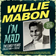 WILLIE MABON - I'M MAD: THE EARLY YEARS COLLECTION 1953-62 [CD]