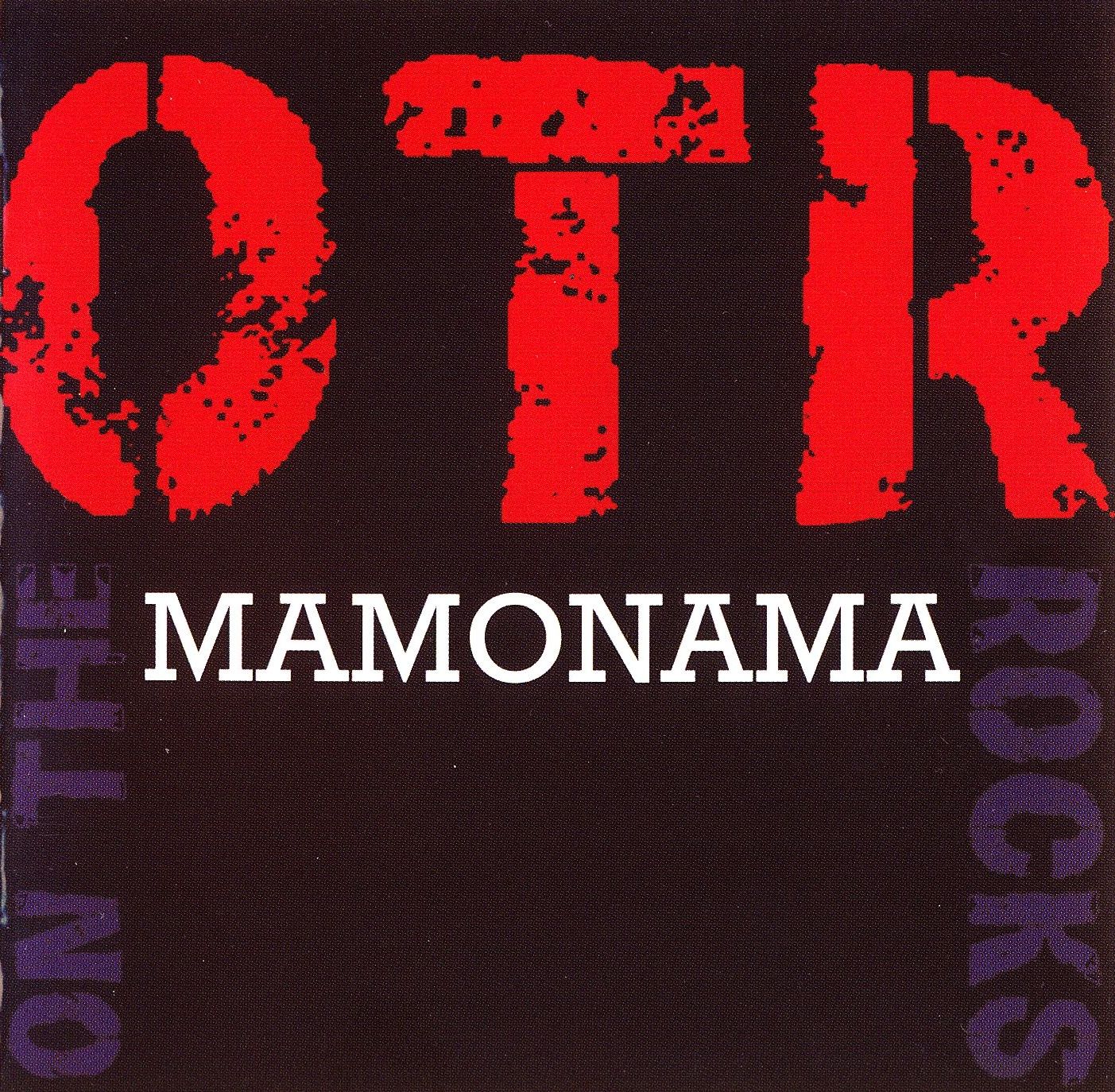 OTR  - MAMONAMA