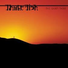 THREE FISH  - QUIET TABLE