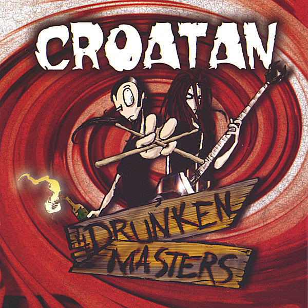 CROATAN  - DRUNKEN MASTERS