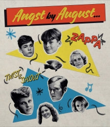 ANGST BY AUGUST: ZAPPA & TWIST AND SHOUT [BLU-RAY]