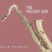 MULO FRANCEL - THE MELODY SAX [CD]