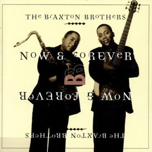 BRAXTON BROTHERS  - NOW & FOREVER