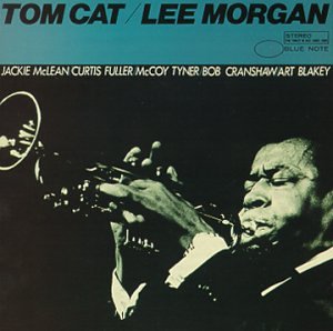 LEE MORGAN - TOM CAT