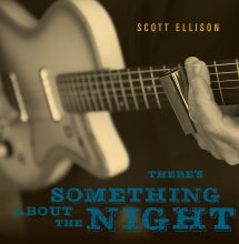 SCOTT ELLISON - THERE'S SOMETHING ABOUT THE NIGHT [CD]