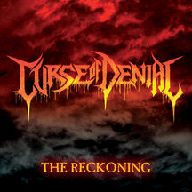 CURSE OF DENIAL - THE RECKONING [CD]