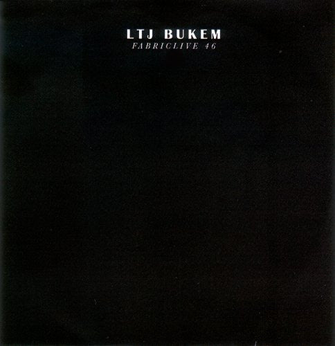 LTJ BUKEM  - FABRICLIVE V46