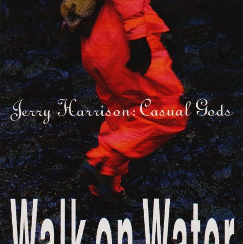 HARRISON, JERRY - CASUAL GODS WALK ON WATER
