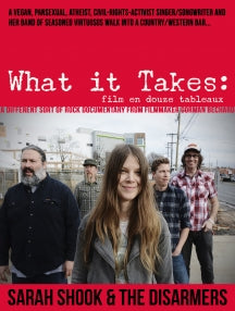 SARAH SHOOK & THE DISARMERS - WHAT IT TAKES: FILM EN DOUZE TABLEAUX [DVD]