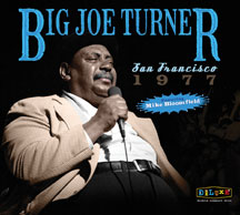 BIG JOE TURNER - SAN FRANCISCO 1977 [CD]