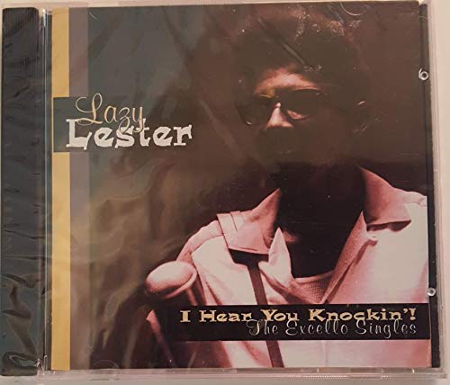 LAZY LESTER - I HEAR YOU KNOCKIN'!