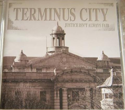 TERMINUS CITY  - JUSTICE ISN'T ALWAYS FAIR