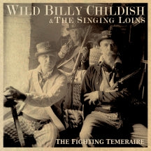 WILD BILLY CHILDISH & THE SINGING LOINS - THE FIGHTING TEMERAIRE [LP]
