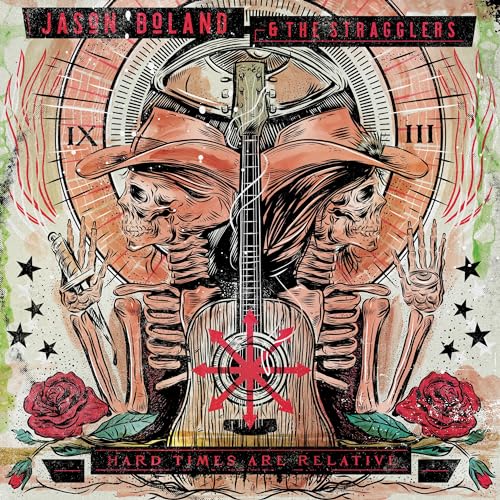 JASON BOLAND & THE STRAGGLERS - HARD TIMES ARE RELATIVE (CD)