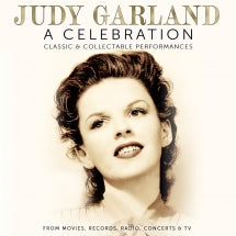 JUDY GARLAND - A CELEBRATION: CLASSIC & COLLECTABLE PERFORMANCES [CD]