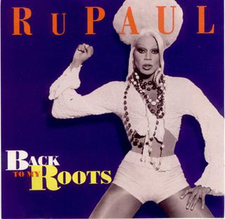 RUPAUL - BACK TO MY ROOTS