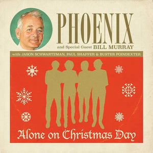 Phoenix W/Bill Murray - Alone On Christmas Day 7" (Sealed) (Used LP)