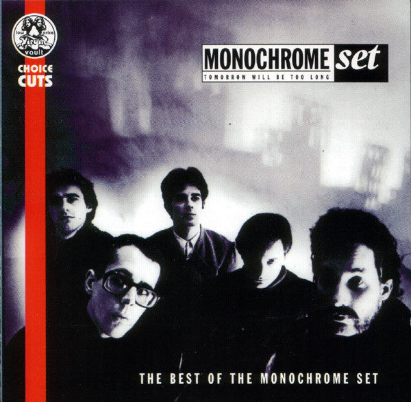 MONOCHROME SET  - BEST OF: TOMORROW WILL BE TOO LONG
