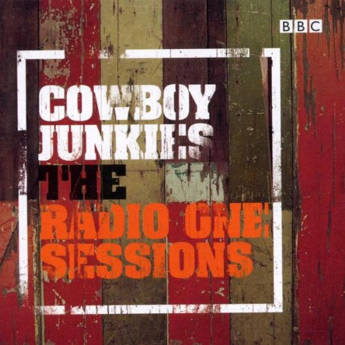 COWBOY JUNKIES  - RADIO 1 SESSIONS