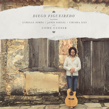 DIEGO FIGUEIREDO - COME CLOSER [CD]
