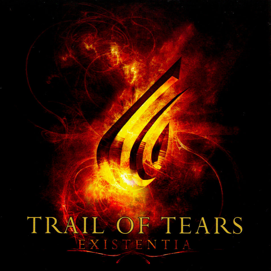 TRAIL OF TEARS  - EXISTENTIA