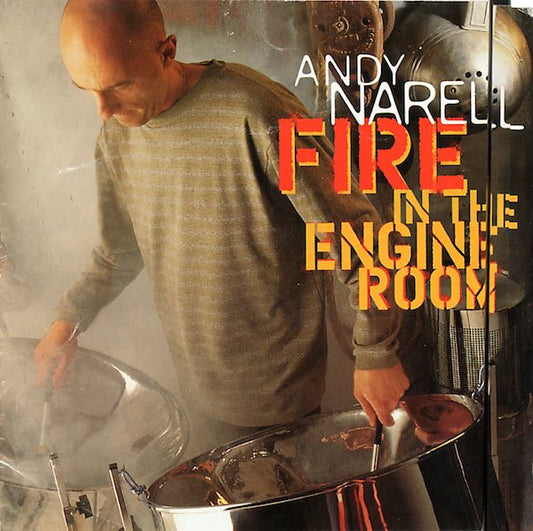 NARELL, ANDY  - FIRE IN THE ENGINE ROOM
