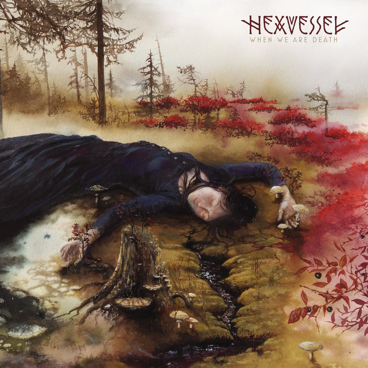 HEXVESSEL  - WHEN WE ARE DEATH